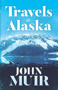 Travels in Alaska 