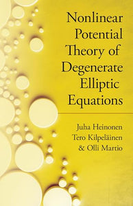 Nonlinear Potential Theory of Degenerate Elliptic Equations 