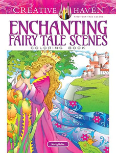 Creative Haven Enchanting Fairy Tale Scenes Coloring Book 