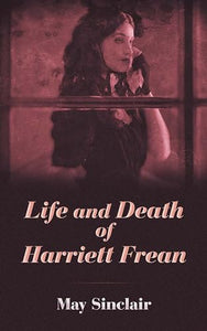 Life and Death of Harriett Frean 