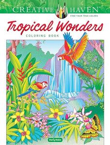 Creative Haven Tropical Wonders Coloring Book 