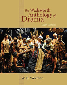 The Wadsworth Anthology of Drama 