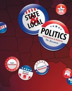 State & Local Politics: Institutions & Reform: The Essentials 