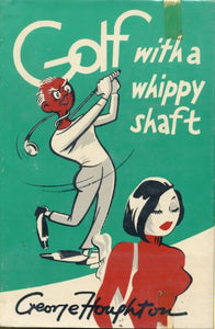 Title: Golf with a Whippy Shaft the Best of George Hought 