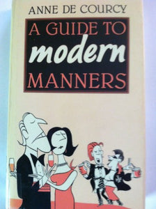 A Guide to Modern Manners 