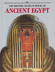 The British Museum Book of Ancient Egypt 