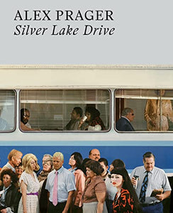 Alex Prager: Silver Lake Drive 