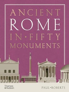 Ancient Rome in Fifty Monuments 