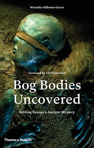 Bog Bodies Uncovered 