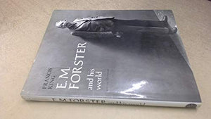 E.M.Forster and His World 