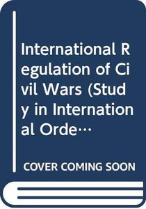 International Regulation of Civil Wars 