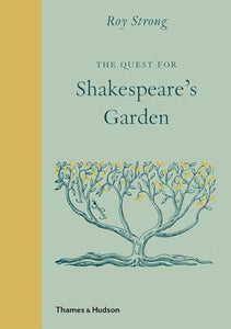 The Quest for Shakespeare’s Garden 