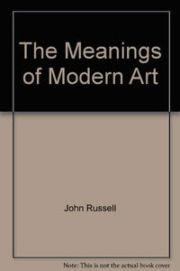 The Meanings of Modern Art 