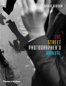 The Street Photographer’s Manual 