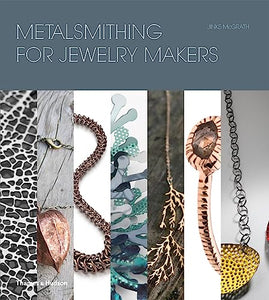 Metalsmithing for Jewelry Makers 