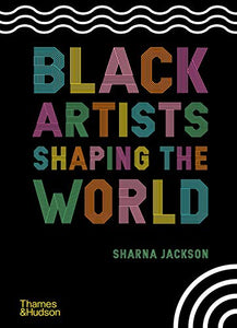 Black Artists Shaping the World 