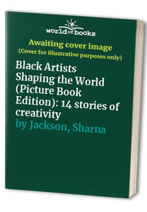 Black Artists Shaping the World (Picture Book Edition) 