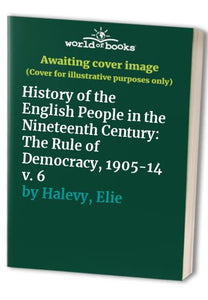 History of the English People in the Nineteenth Century 