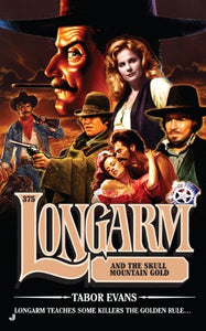 Longarm and the Skull Mountain Gold 