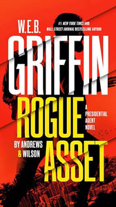 W. E. B. Griffin Rogue Asset by Andrews & Wilson 