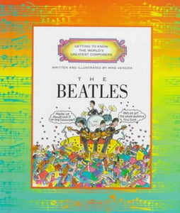 GETTING TO KNOW THE WORLD'S GREATEST COMPOSERS:THE BEATLES 