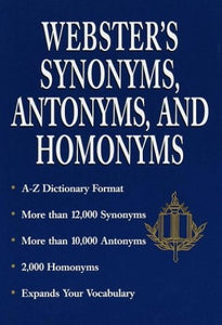 Webster's Synonyms, Antonyms and Homonyms 