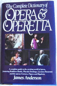 The Complete Dictionary of Opera & Operetta 