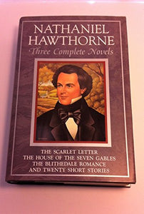 Nathaniel Hawthorne - 3 Novels 