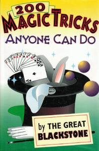 200 Magic Tricks Anyone Can Do by the Great Blackstone 