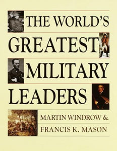 The World's Greatest Military Leaders 