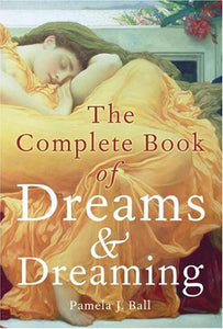 The Complete Book of Dreams and Dreaming 