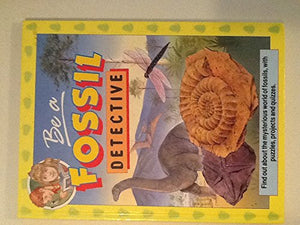 Be a Fossil Detective Be a Nat 