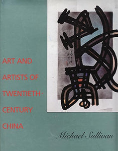 Art and Artists of Twentieth-Century China 