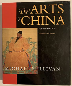 The Arts of China, Fourth edition. Expanded and Revised 