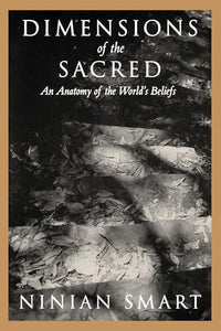 Dimensions of the Sacred: An Anatomy of the World's Beliefs 