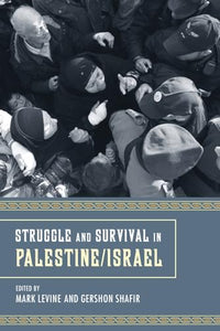 Struggle and Survival in Palestine/Israel 