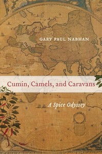 Cumin, Camels, and Caravans 