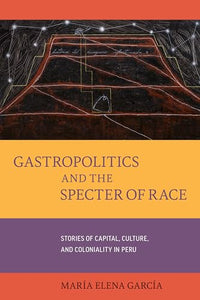 Gastropolitics and the Specter of Race 