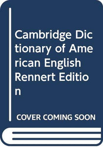 Cambridge Dictionary of American English Rennert Edition 