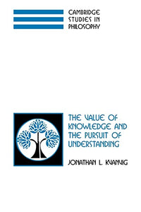 The Value of Knowledge and the Pursuit of Understanding 