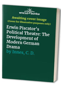 Erwin Piscator's Political Theatre 