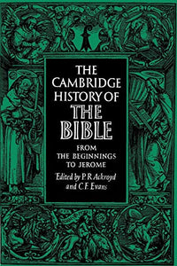 The Cambridge History of the Bible: Volume 1, From the Beginnings to Jerome 