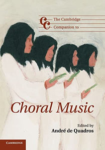 The Cambridge Companion to Choral Music 