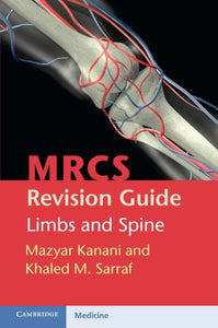 MRCS Revision Guide: Limbs and Spine 