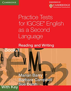 Practice Tests for IGCSE English as a Second Language: Reading and Writing Book 1, with Key 