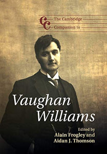 The Cambridge Companion to Vaughan Williams 