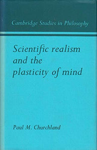 Scientific Realism and the Plasticity of Mind 