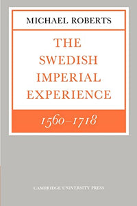 The Swedish Imperial Experience 1560–1718 