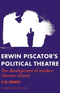 Erwin Piscator's Political Theatre 