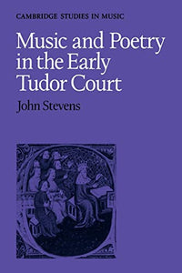 Music and Poetry in the Early Tudor Court 